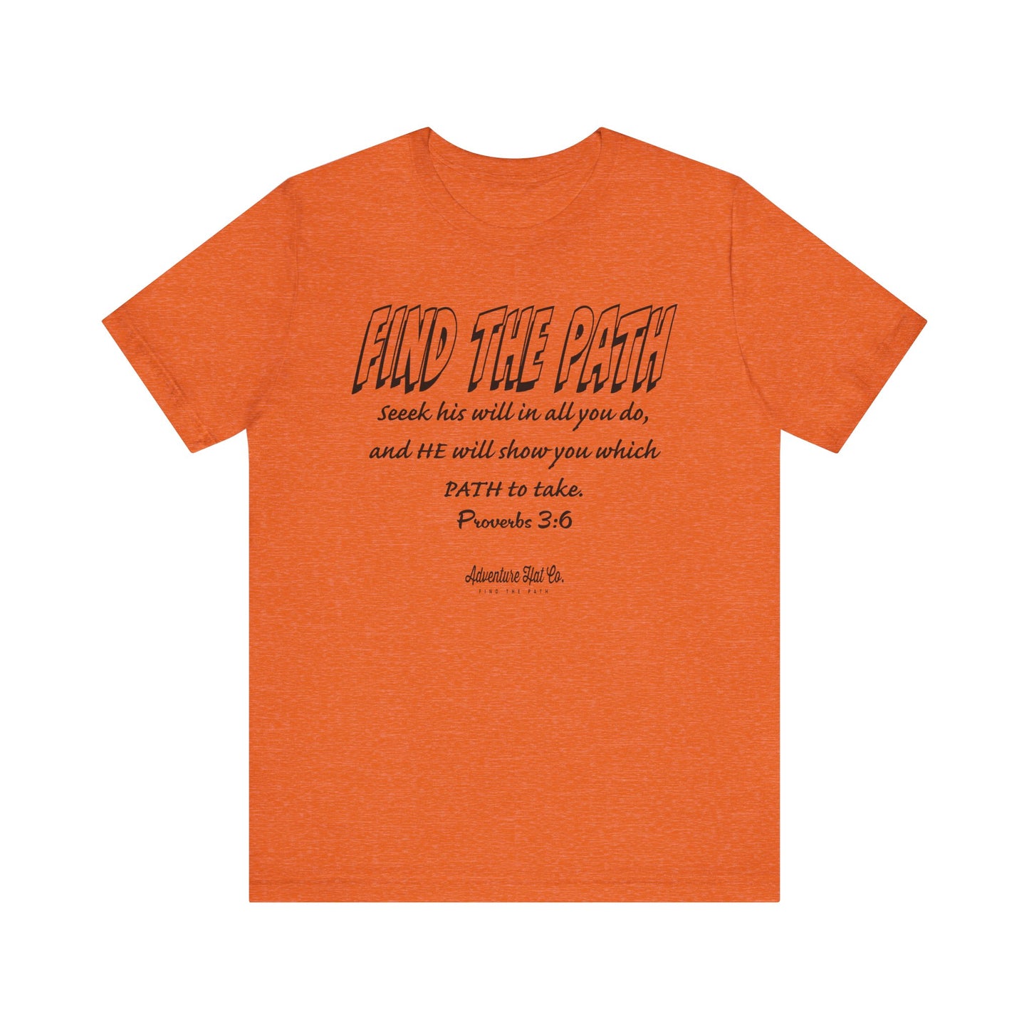 Find the Path T-Shirt - Bible Verse by Adventure Hat Co