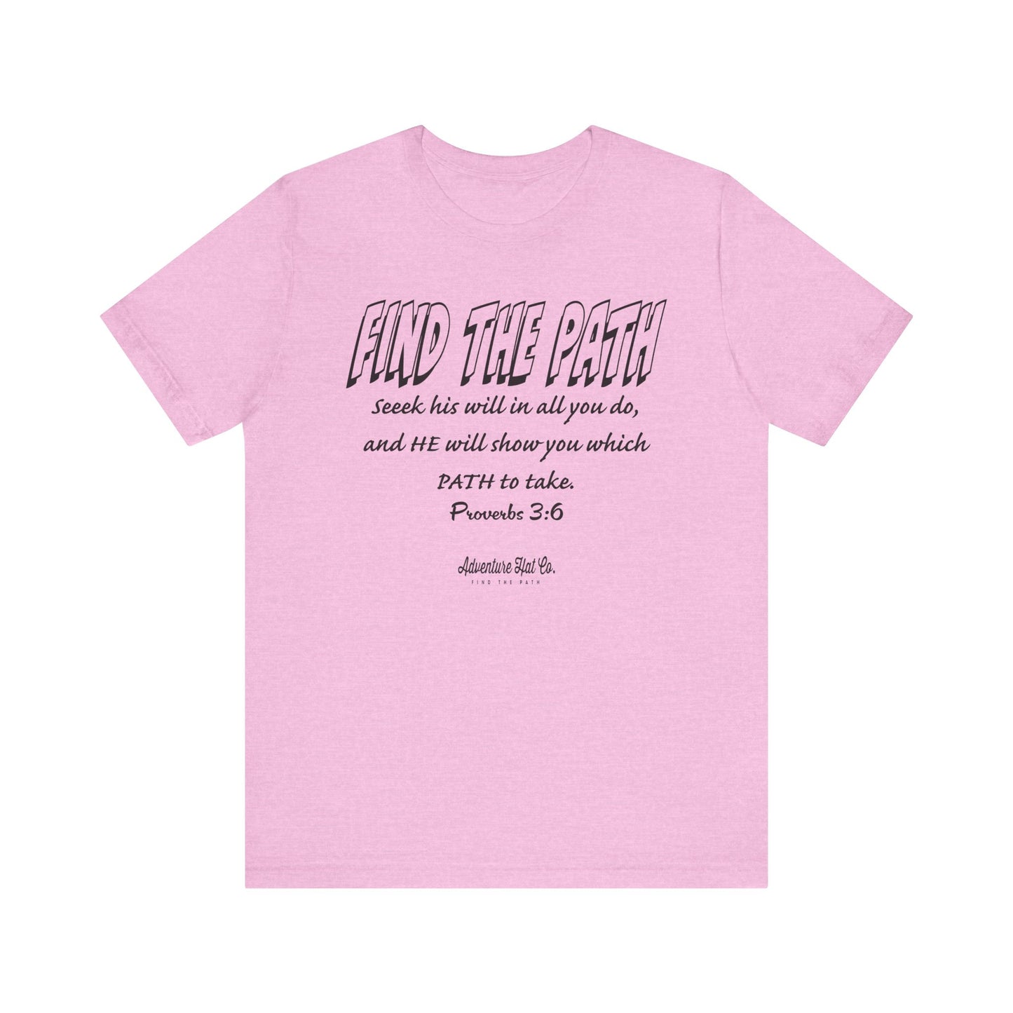 Find the Path T-Shirt - Bible Verse by Adventure Hat Co