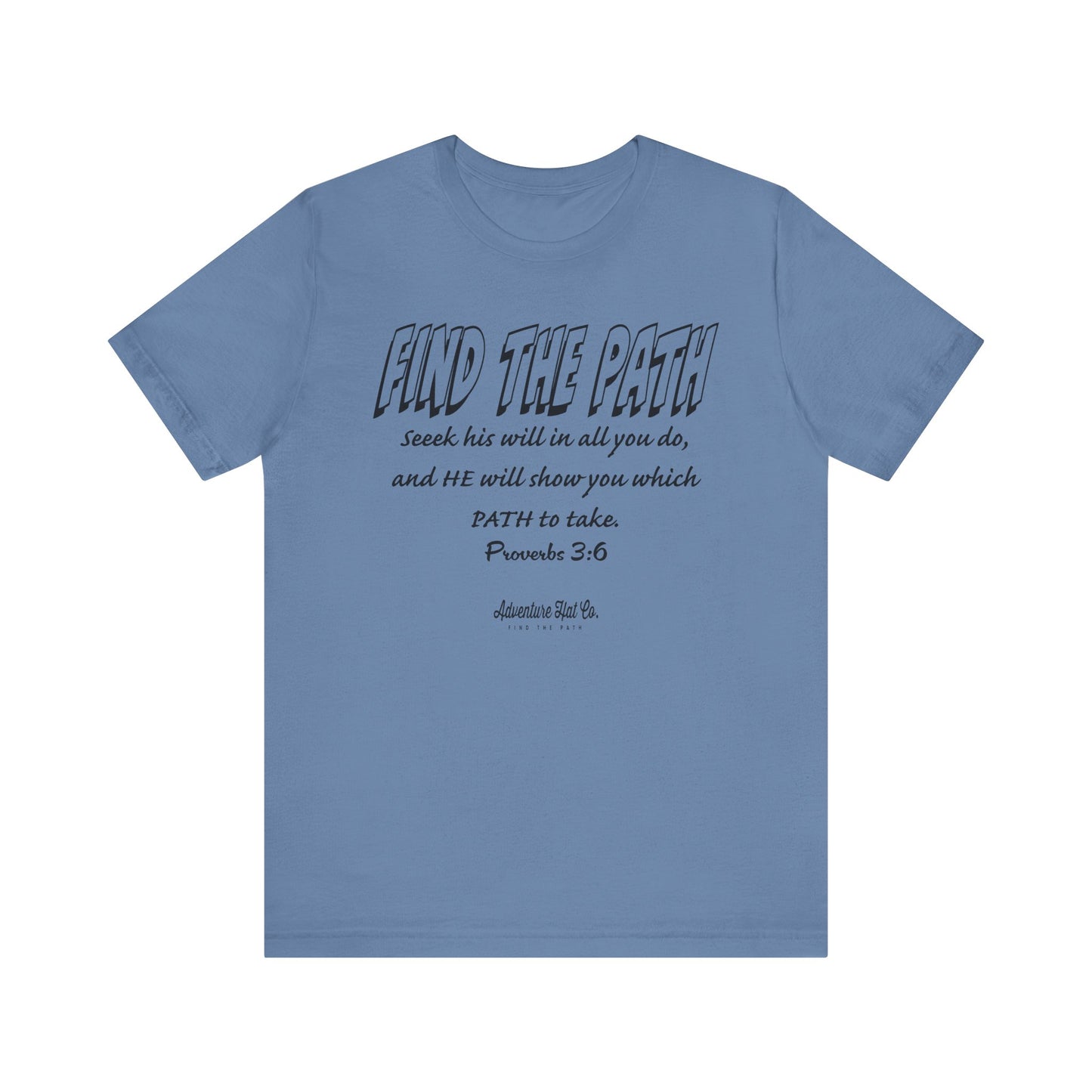 Find the Path T-Shirt - Bible Verse by Adventure Hat Co