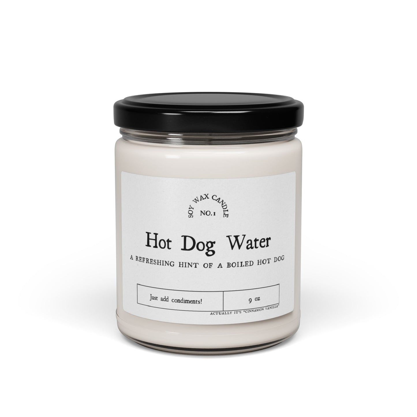 Soy Candle- Cinnamon Vanilla Scented Label says “Hot Dog Water”